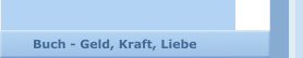 Buch - Geld, Kraft, Liebe